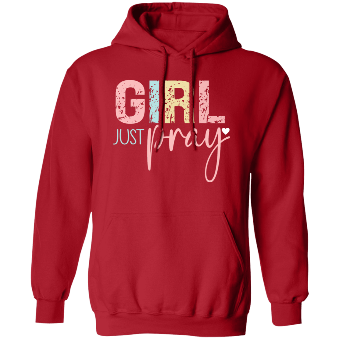 Girl Just Pray - Pullover Hoodie