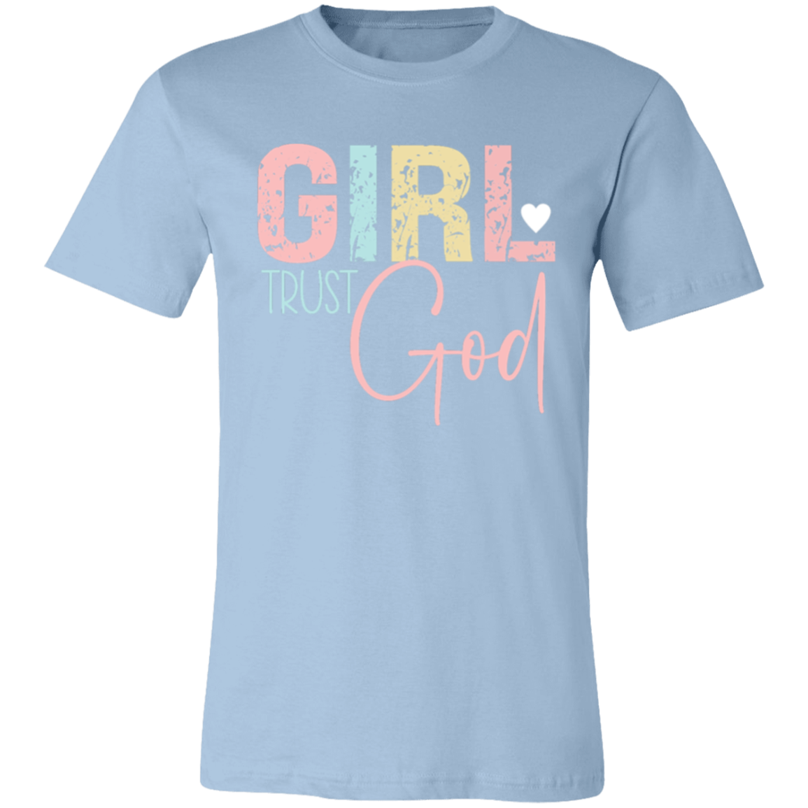 GIRL Trust God - Unisex Jersey Short-Sleeve T-Shirt