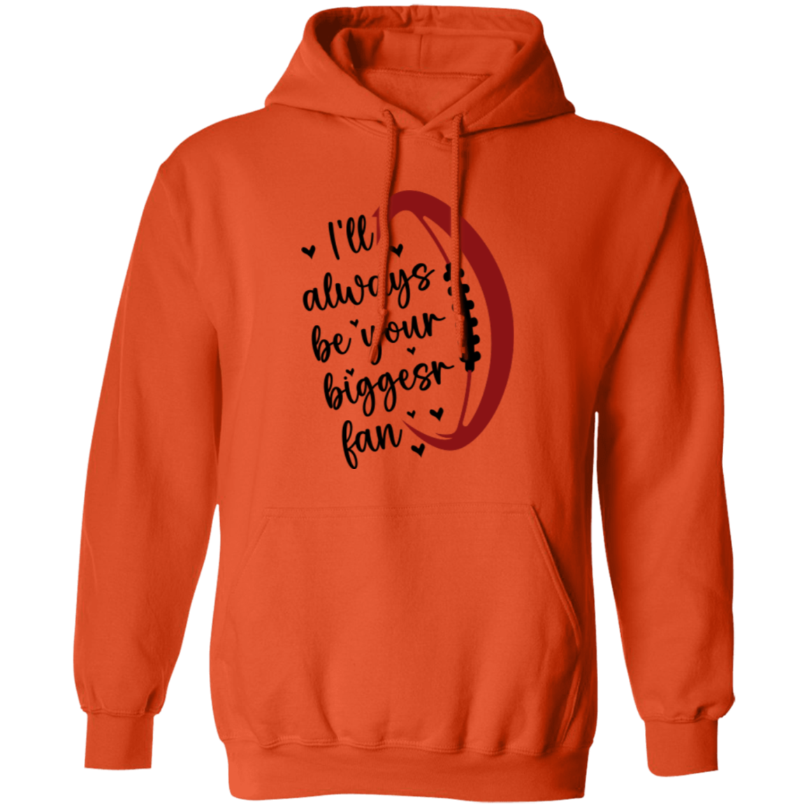 I'll Always Be Your Biggest Fan - Pullover Hoodie