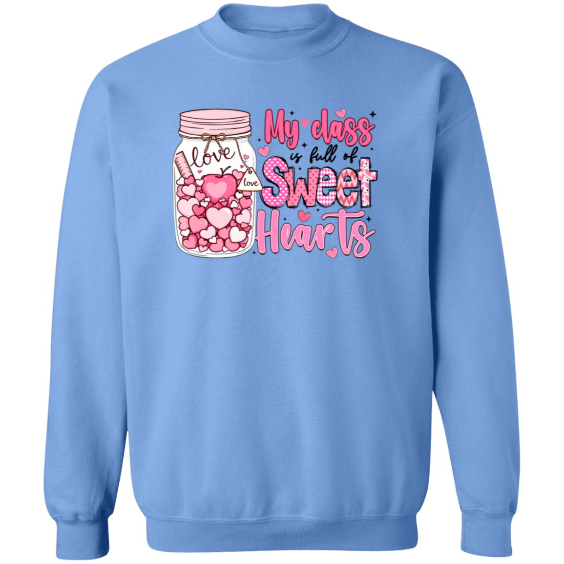 My Class is Full of Sweethearts - T-Shirt | Sweatshirt | Hoodie