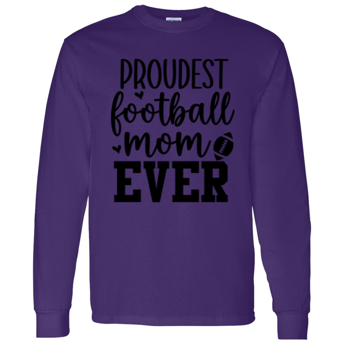 Proudest Football Mom Ever - LS T-Shirt 5.3 oz.