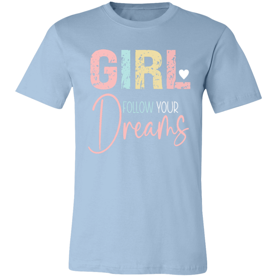 GIRL Follow Your Dreams - Unisex Jersey Short-Sleeve T-Shirt