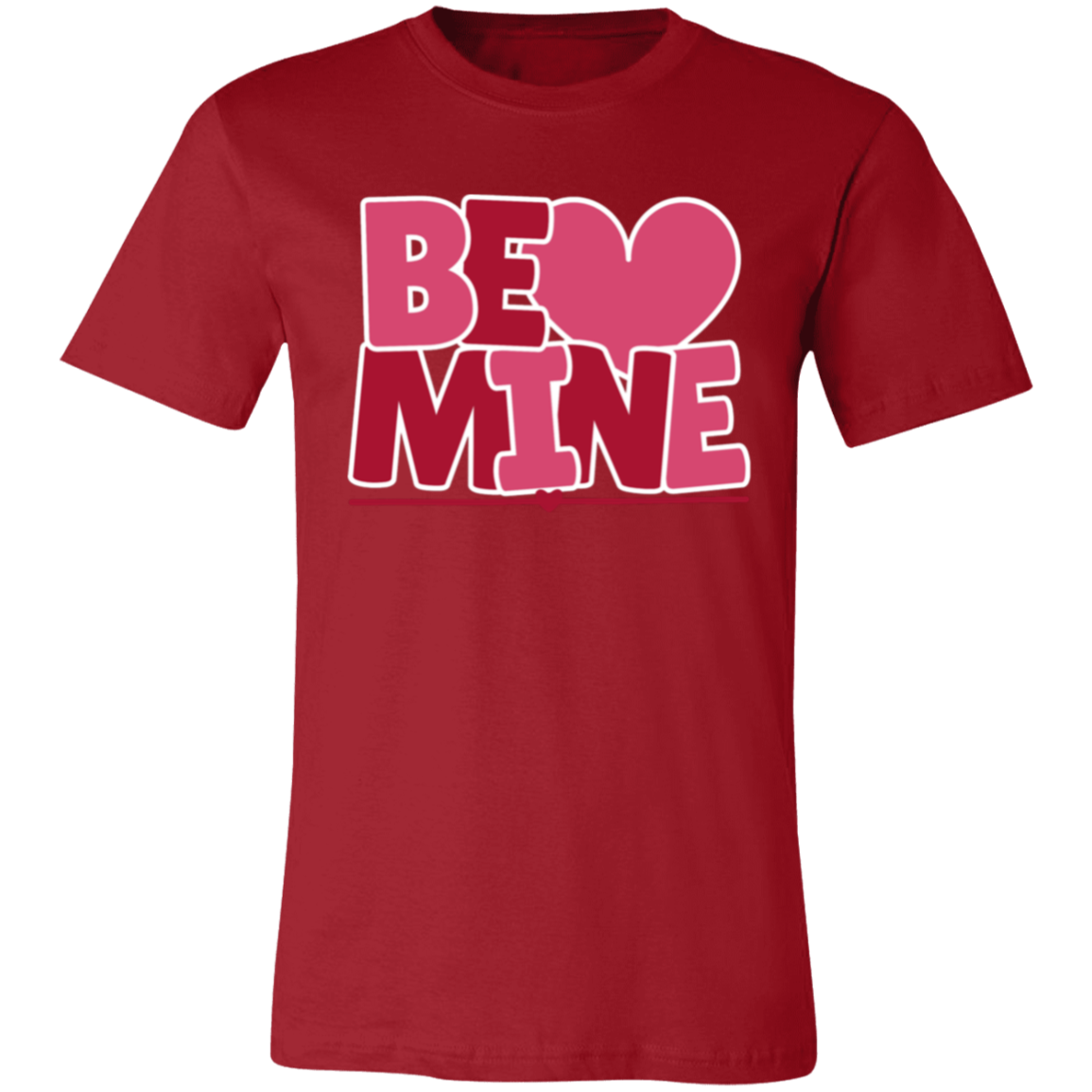 Be Mine - T-shirt | Sweatshirt | Hoodie