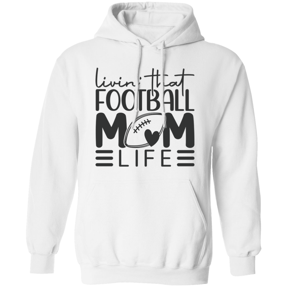 Livin' That Football Mom Life - Pullover Hoodie