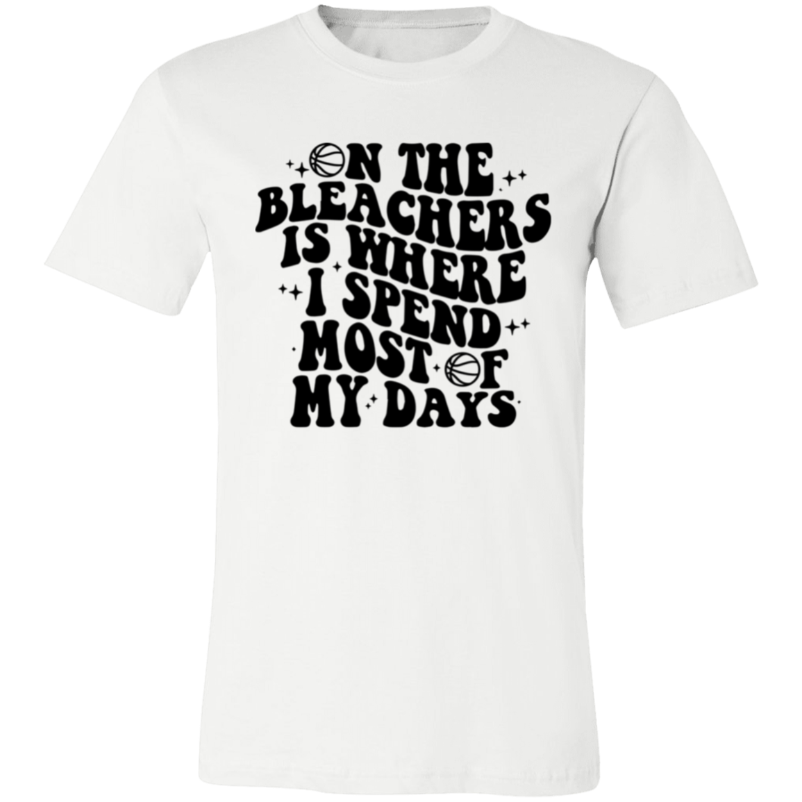 On The Bleachers is Where I Spend... - Unisex Jersey Short-Sleeve T-Shirt