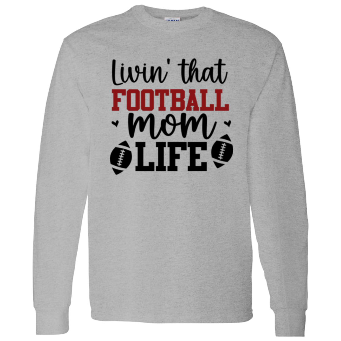 Livin' That Football Mom Life - LS T-Shirt 5.3 oz.