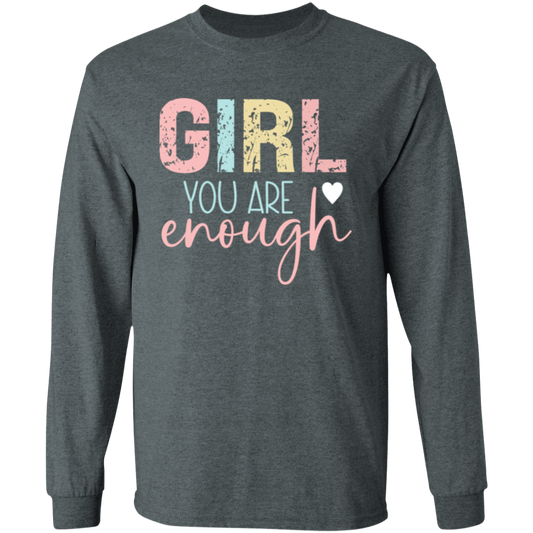 Girl You Are Enough - LS T-Shirt 5.3 oz.