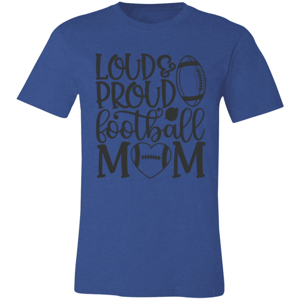 Loud Proud Football Mom - Unisex Jersey Short-Sleeve T-Shirt