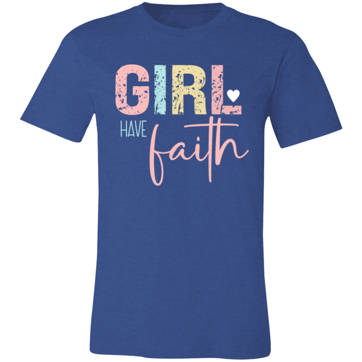 GIRL Have Faith - Unisex Jersey Short-Sleeve T-Shirt