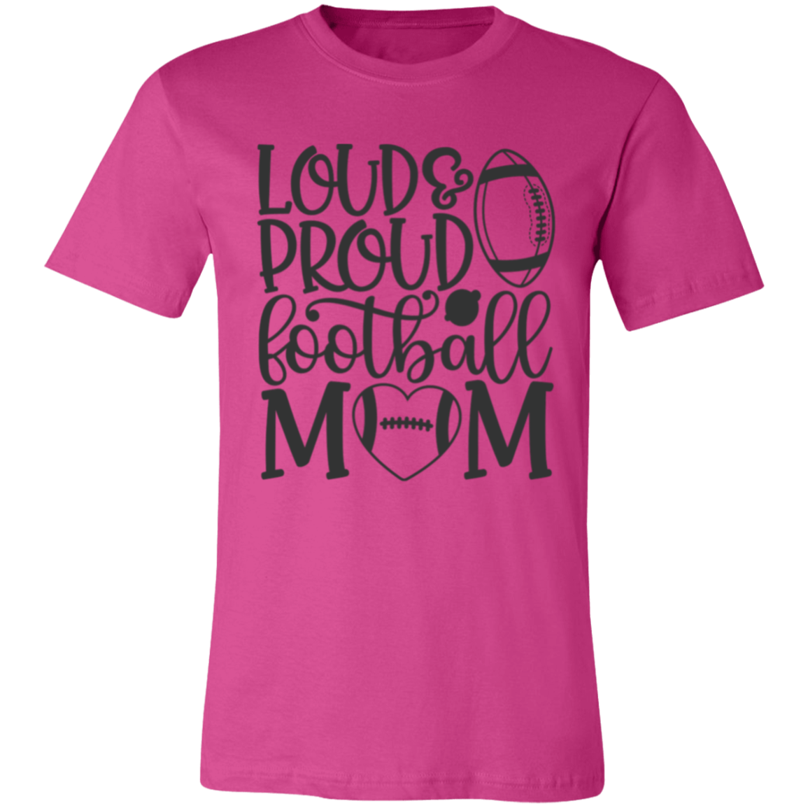 Loud Proud Football Mom - Unisex Jersey Short-Sleeve T-Shirt