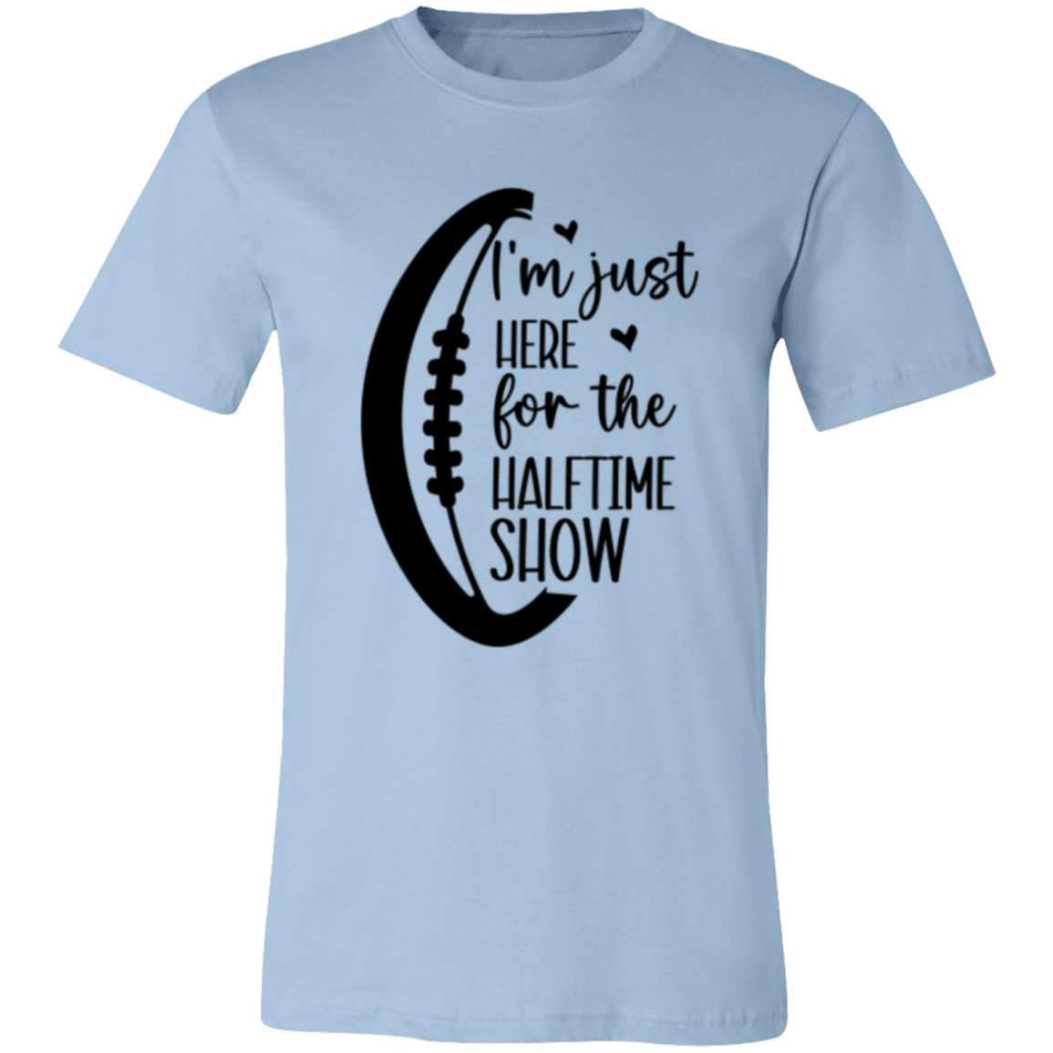 Here for the Halftime Show - Unisex Jersey Short-Sleeve T-Shirt