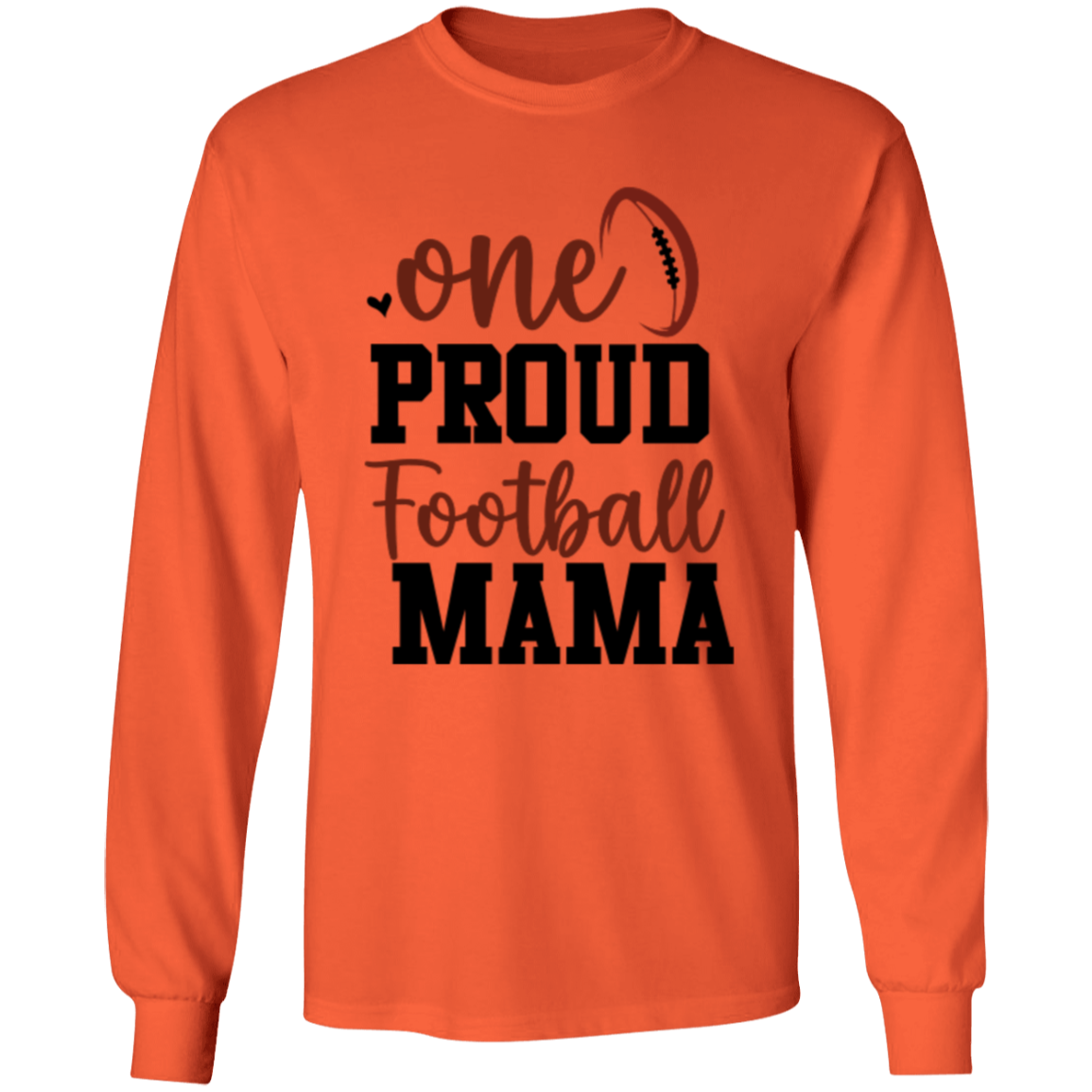 One Proud Football Mama - LS T-Shirt 5.3 oz.