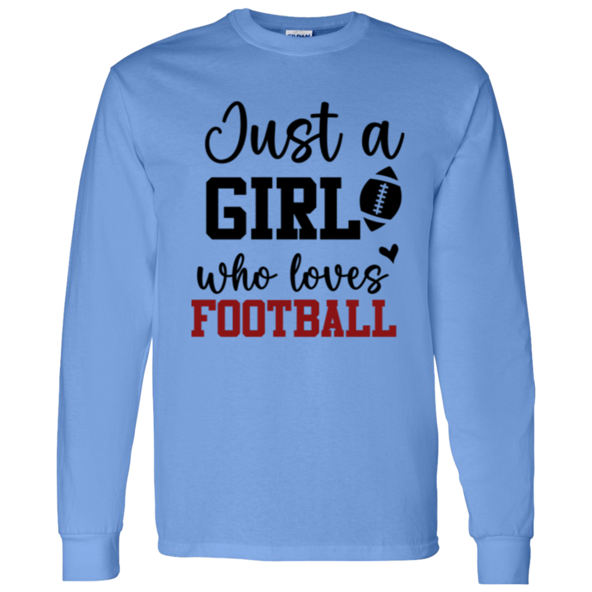 Just a Girl Who Loves Football - LS T-Shirt 5.3 oz.