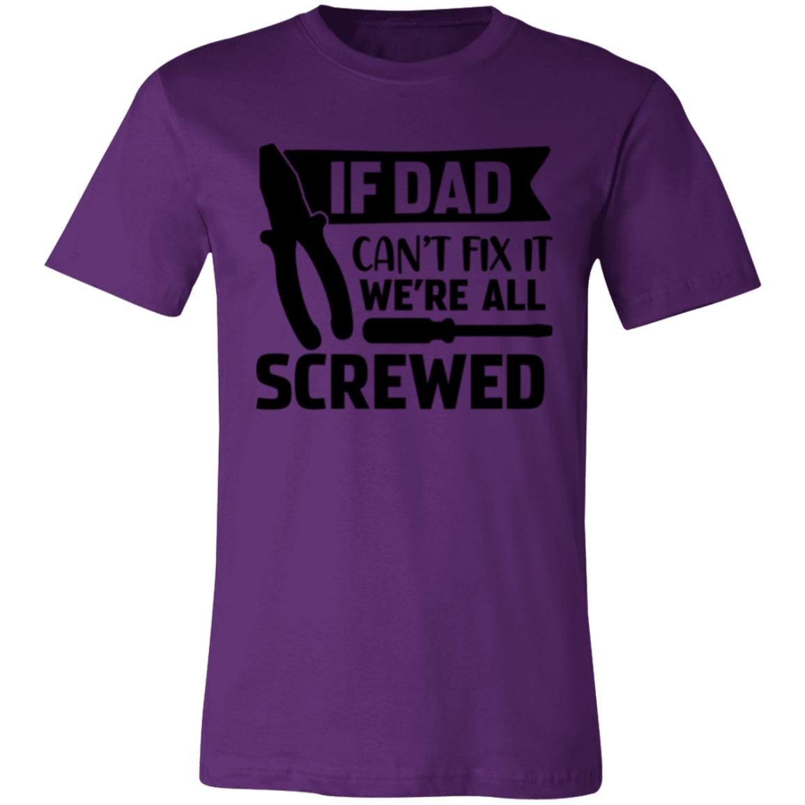 IF DAD CAN'T FIX IT... - Unisex Jersey Short-Sleeve T-Shirt