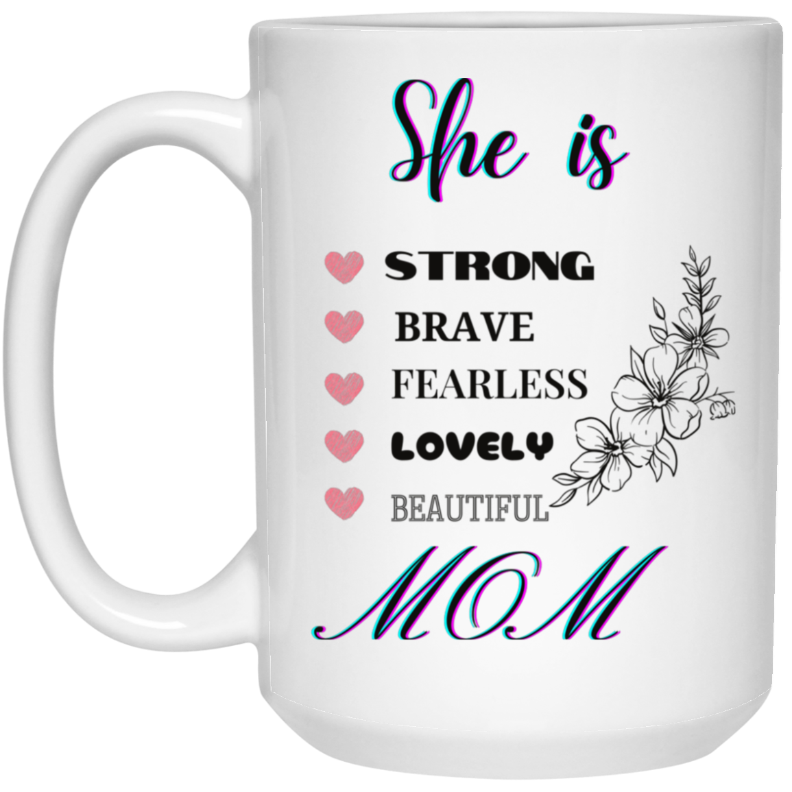 She is Mom -  15oz White Mug