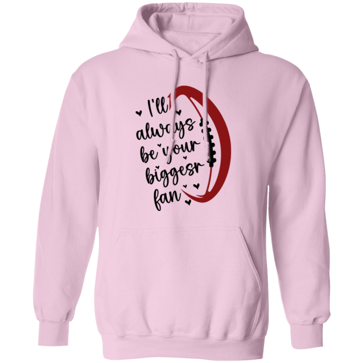 I'll Always Be Your Biggest Fan - Pullover Hoodie