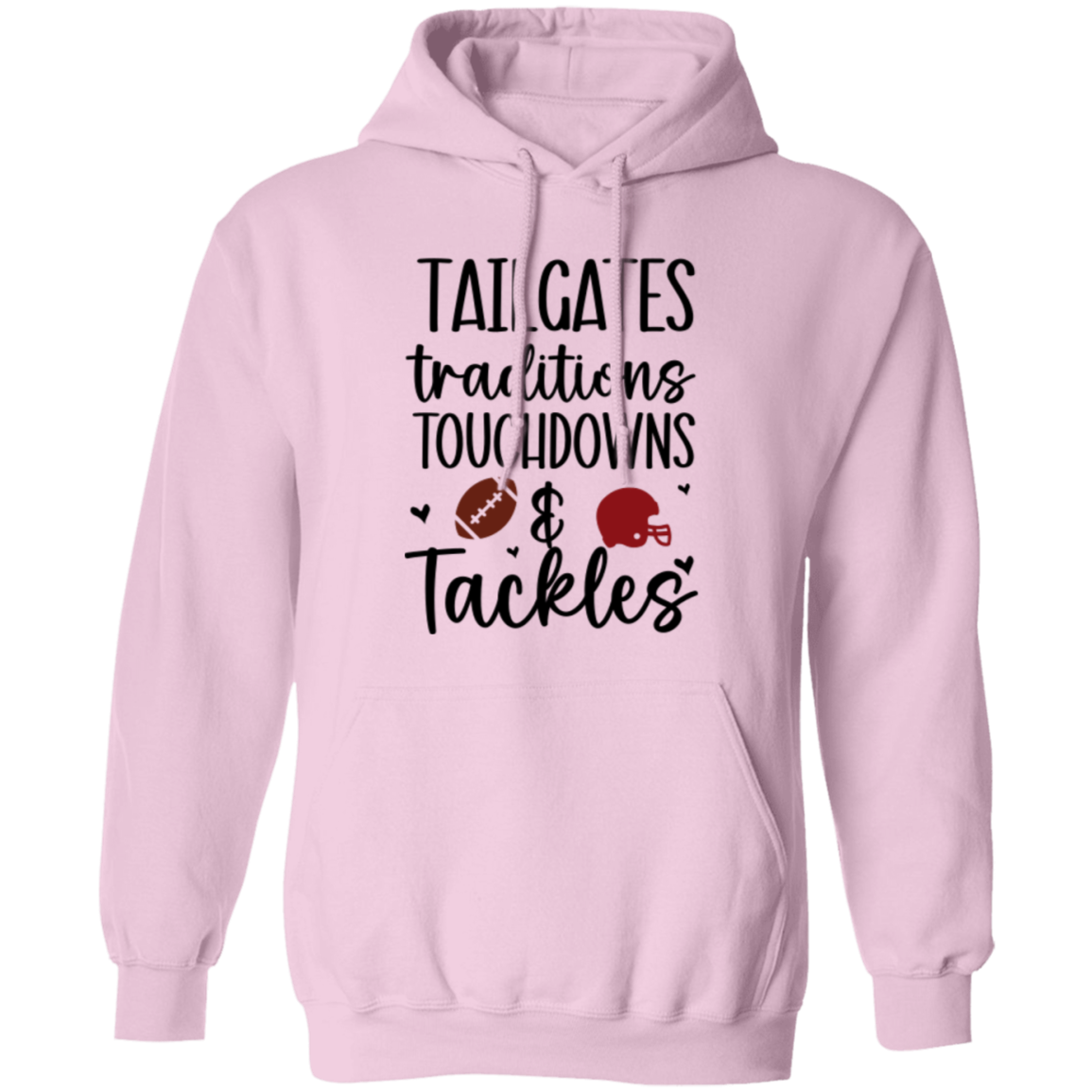 Tailgates, Traditions, Touchdowns & Tackles -Pullover Hoodie