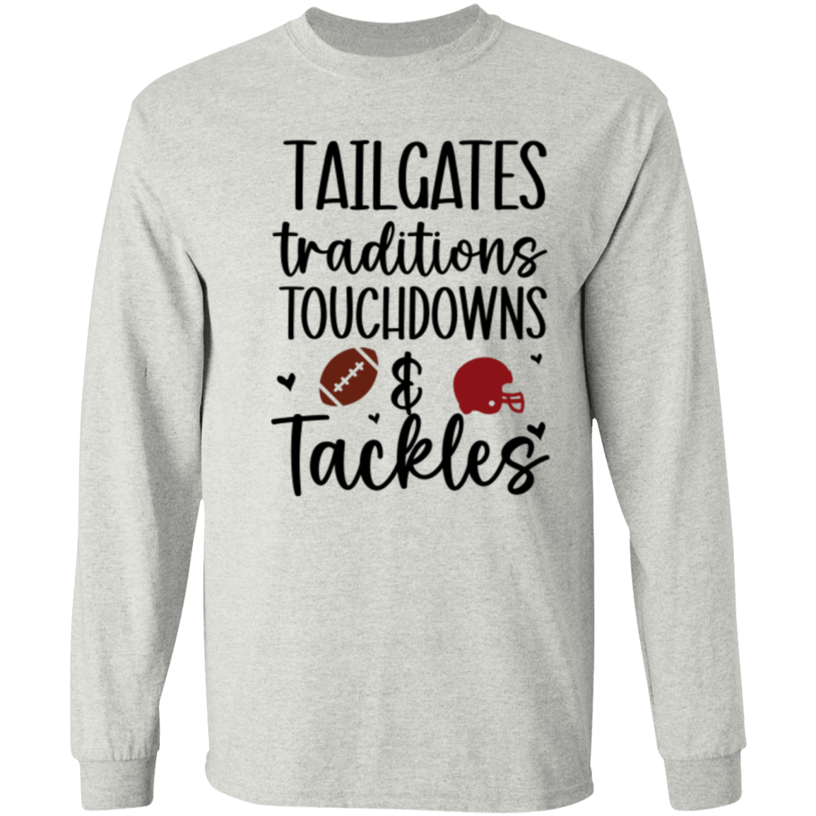 Tailgates, Traditions, Touchdowns & Tackles - LS T-Shirt 5.3 oz.