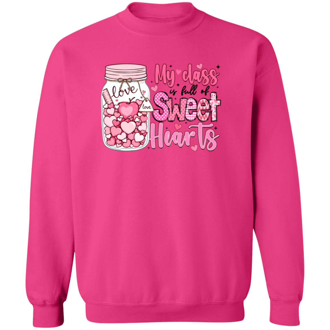 My Class is Full of Sweethearts - T-Shirt | Sweatshirt | Hoodie