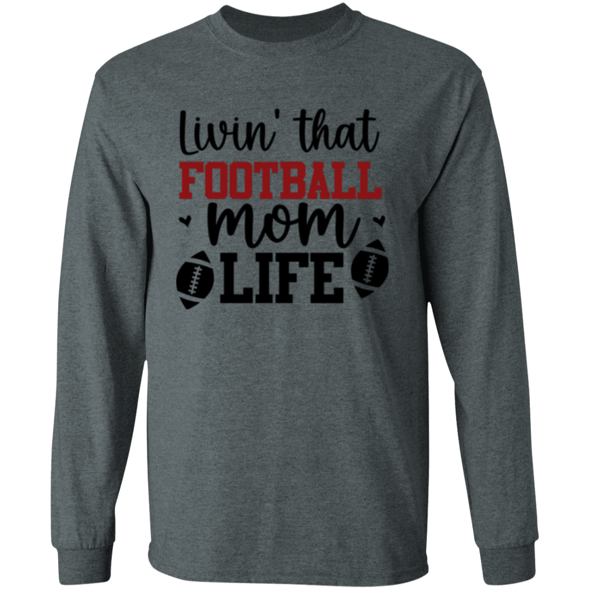 Livin' That Football Mom Life - LS T-Shirt 5.3 oz.