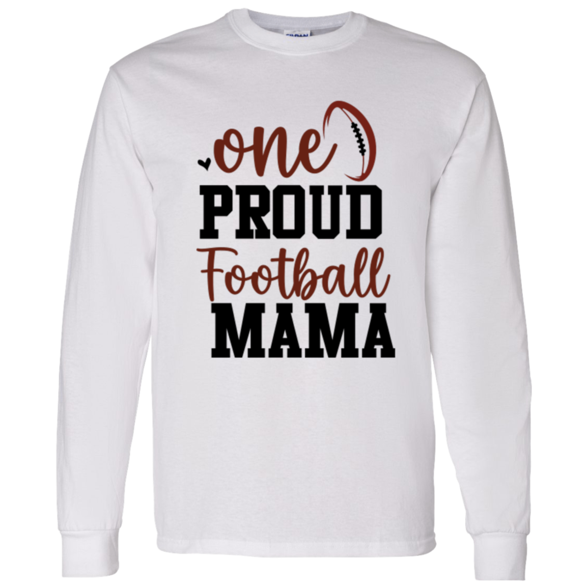 One Proud Football Mama - LS T-Shirt 5.3 oz.