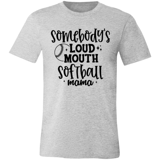 Somebody's Loud Mouth Softball Mama - Unisex Jersey Short-Sleeve T-Shirt