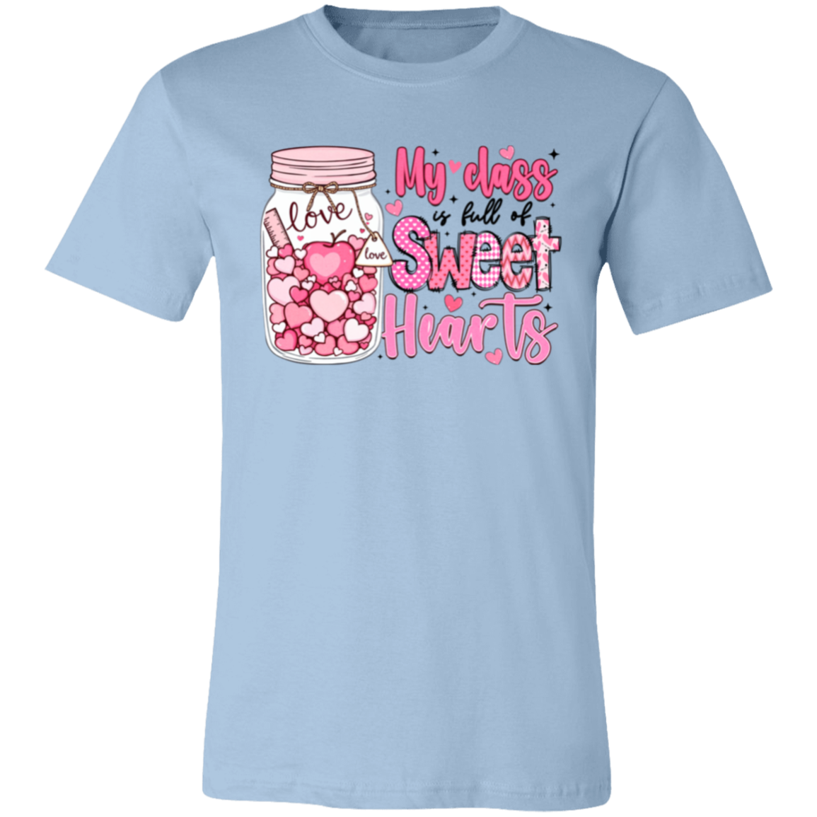 My Class is Full of Sweethearts - T-Shirt | Sweatshirt | Hoodie