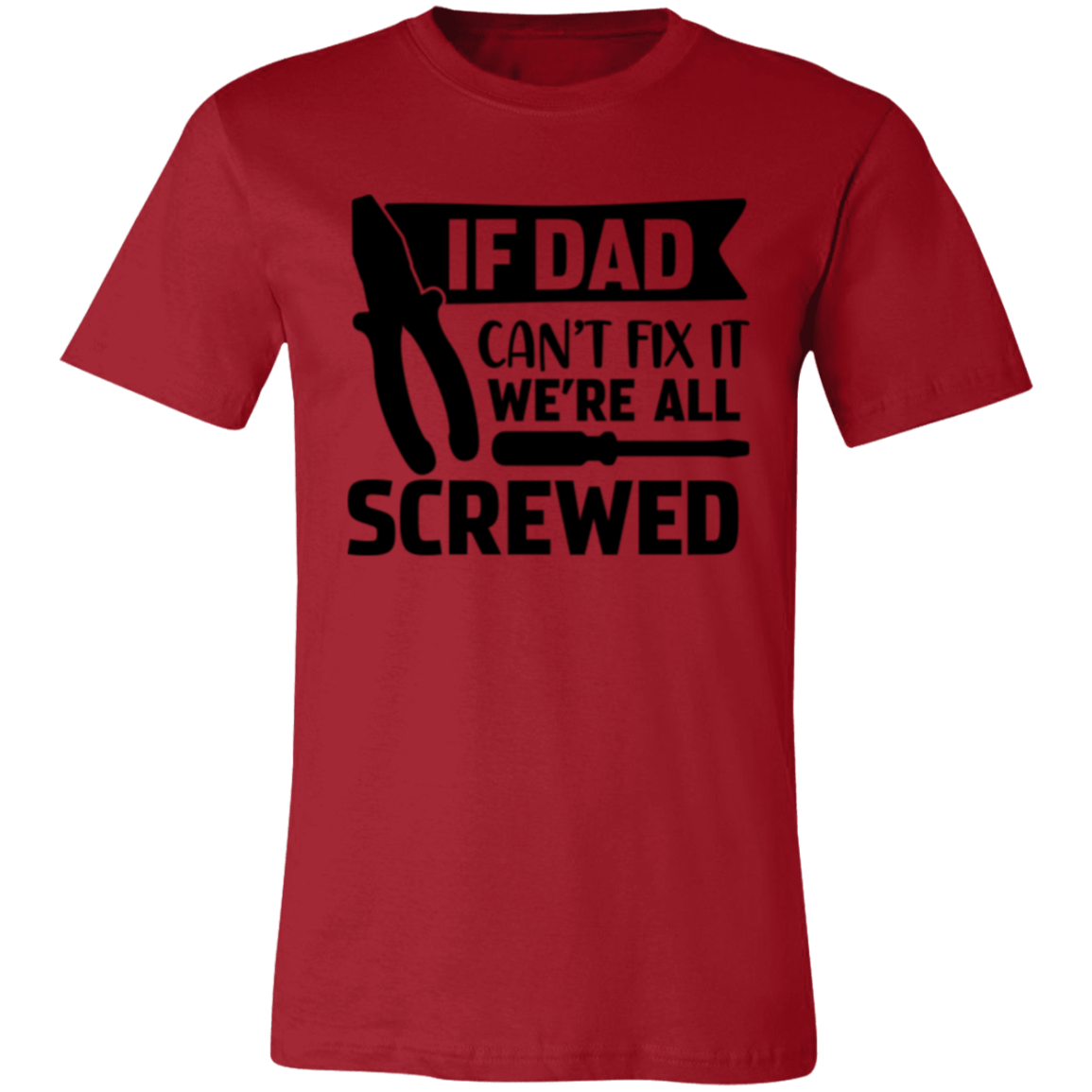 IF DAD CAN'T FIX IT... - Unisex Jersey Short-Sleeve T-Shirt