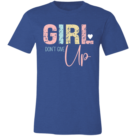 GIRL Don't Give Up -  Unisex Jersey Short-Sleeve T-Shirt