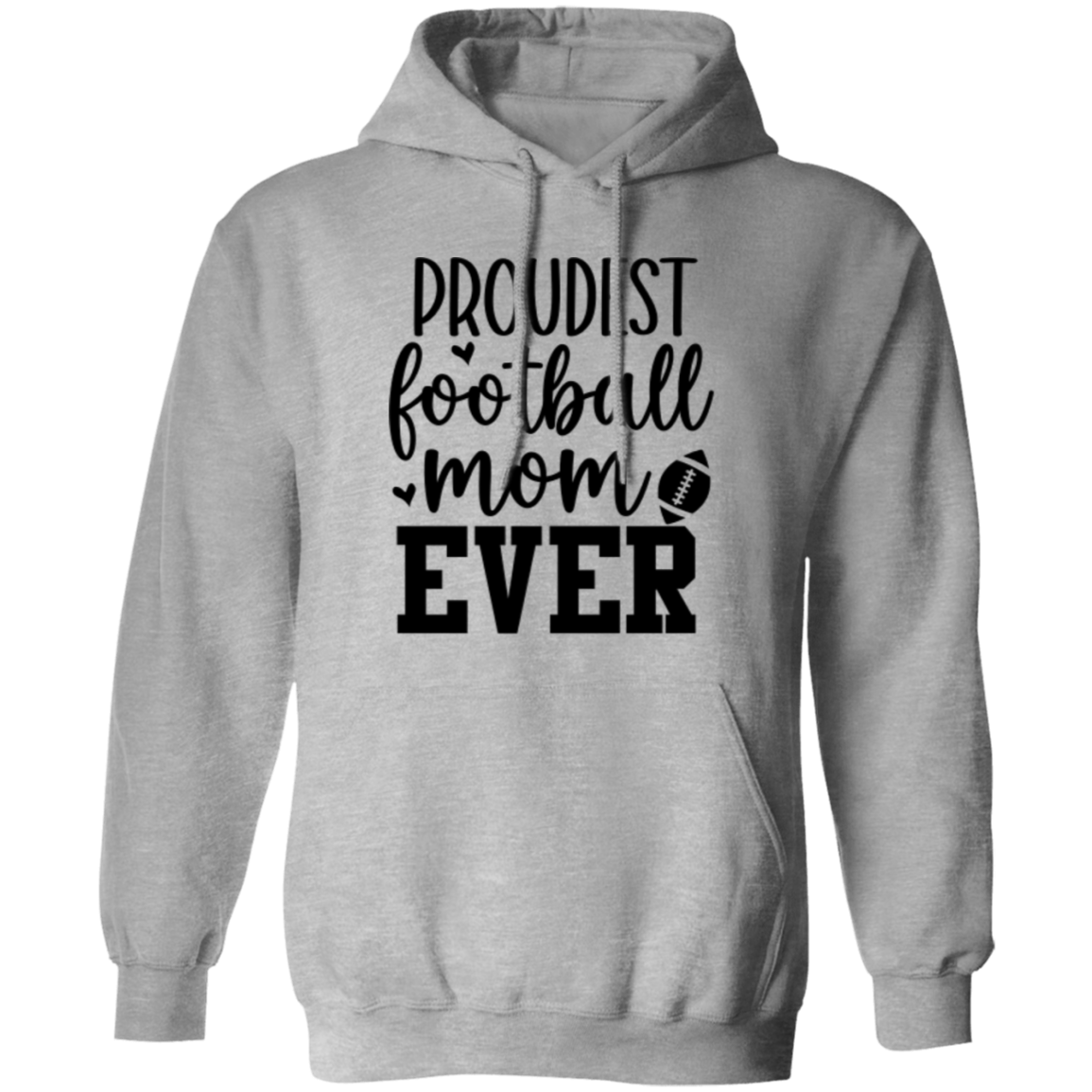 Proudest Football Mom Ever - Pullover Hoodie