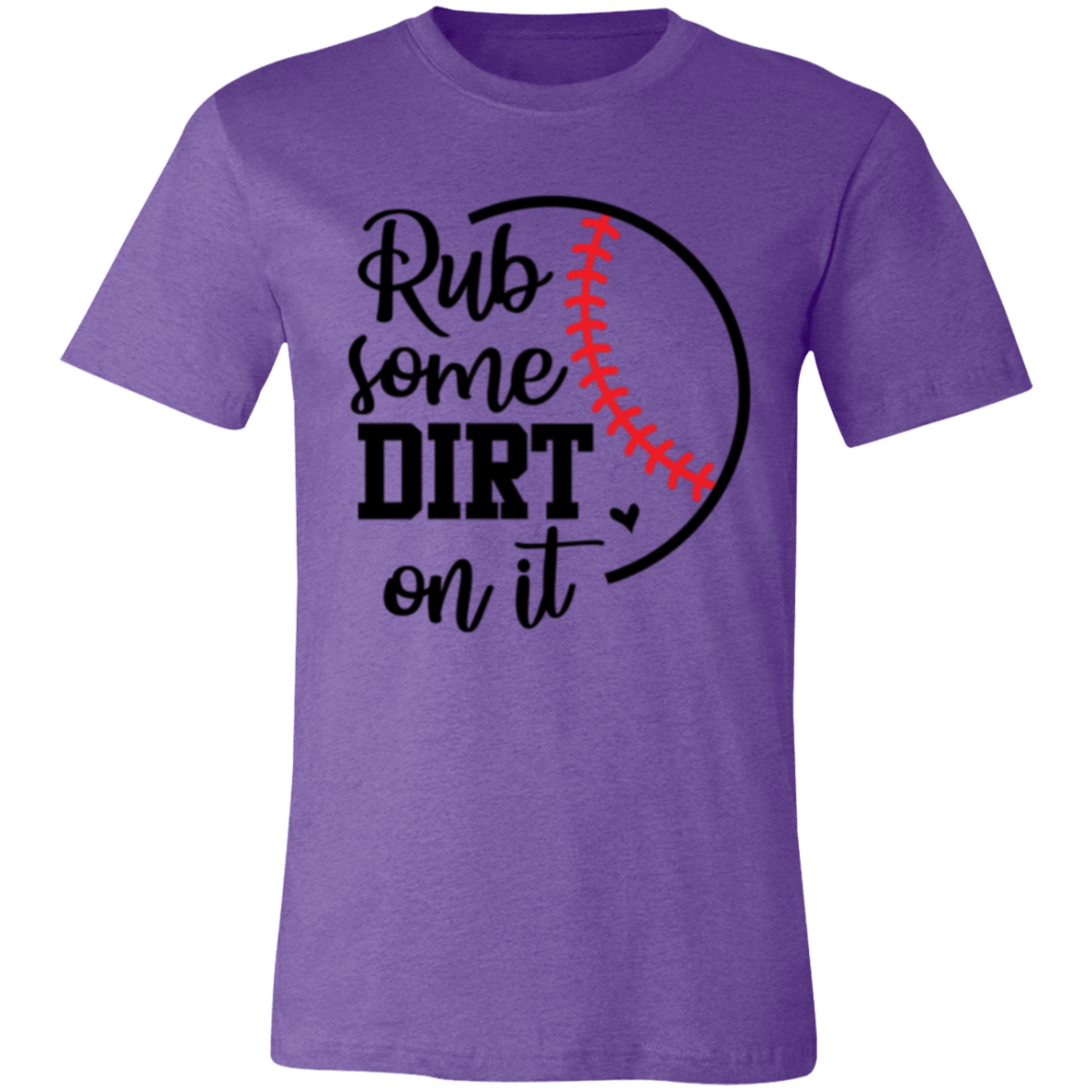 Rub Some Dirt on It - Unisex Jersey Short-Sleeve T-Shirt