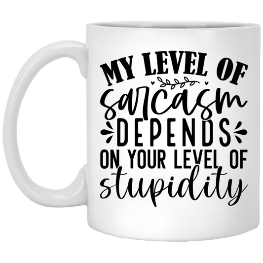 My Level of Sarcasm - 11oz White Mug