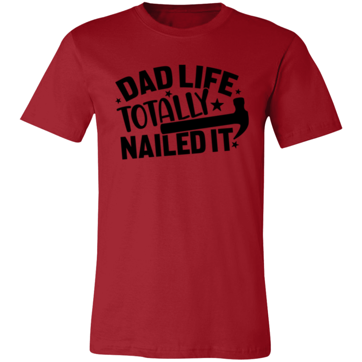 DAD LIFE * TOTALLY NAILED IT - Unisex Jersey Short-Sleeve T-Shirt