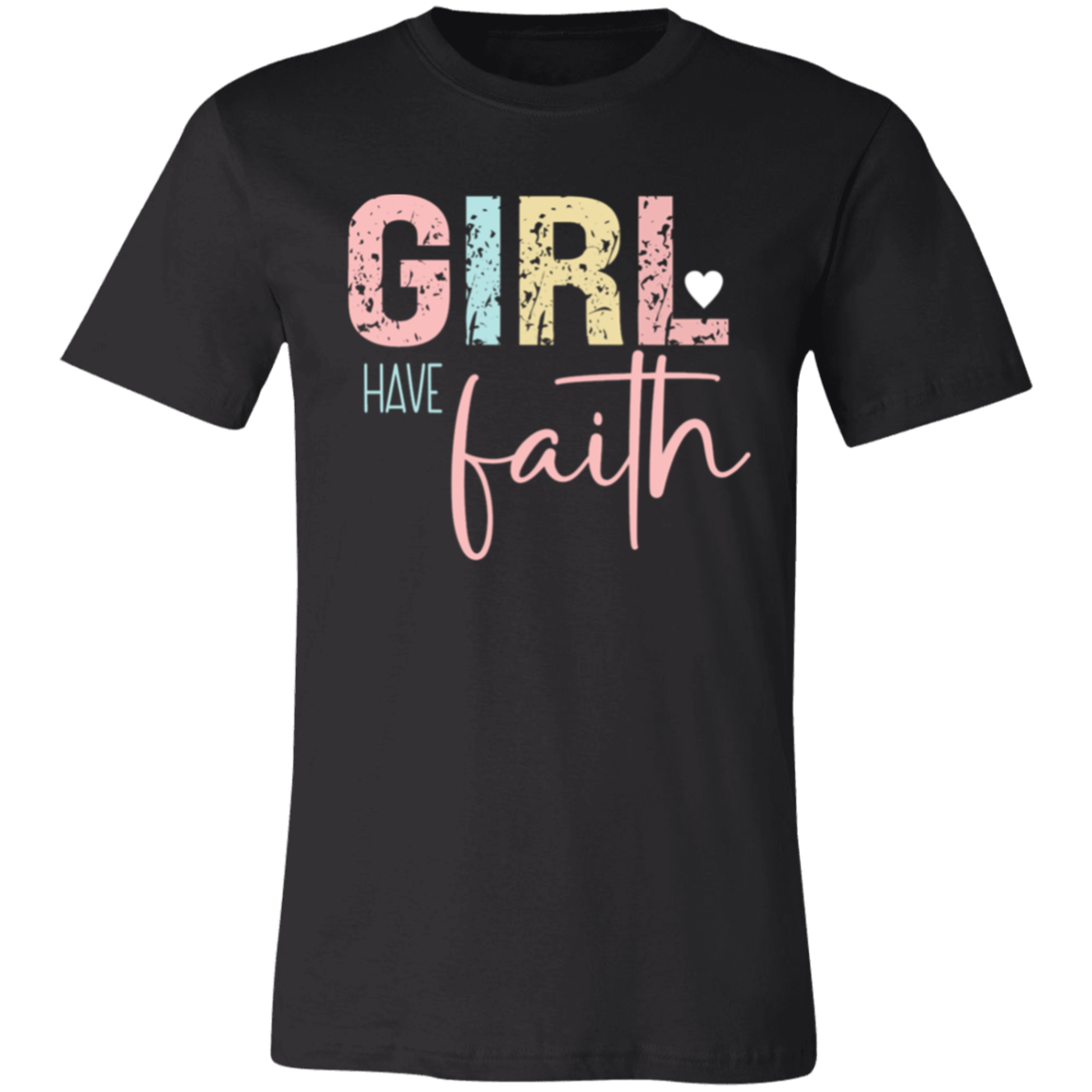 GIRL Have Faith - Unisex Jersey Short-Sleeve T-Shirt