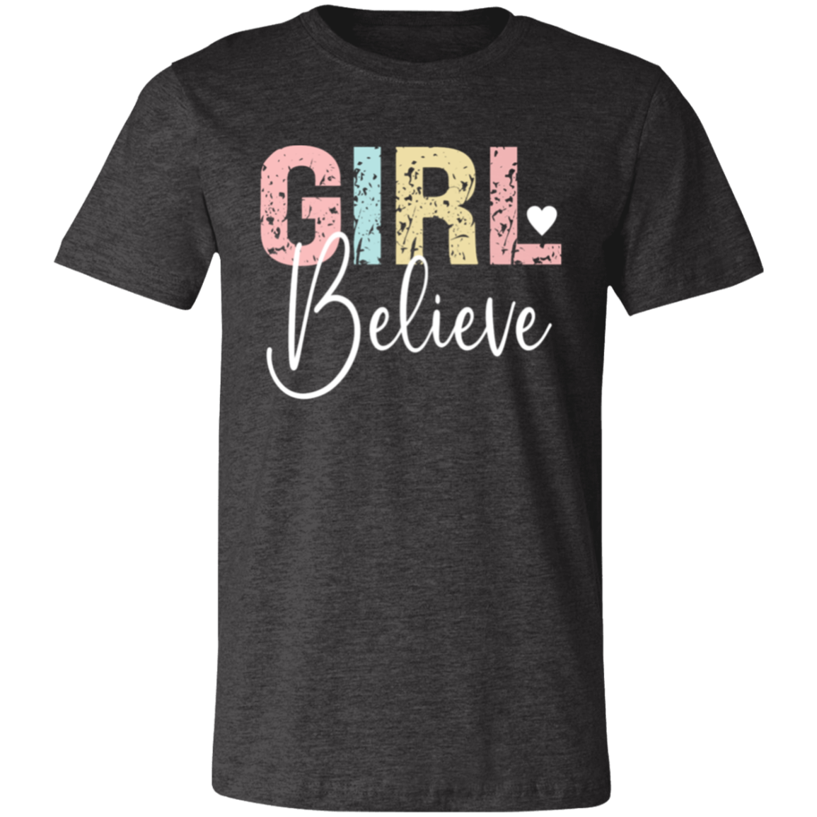 GIRL Believe - Unisex Jersey Short-Sleeve T-Shirt