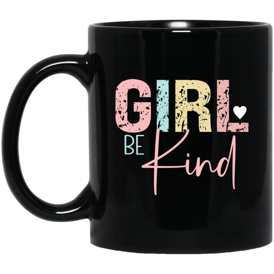 GIRL Be Kind - 11oz Black Mug