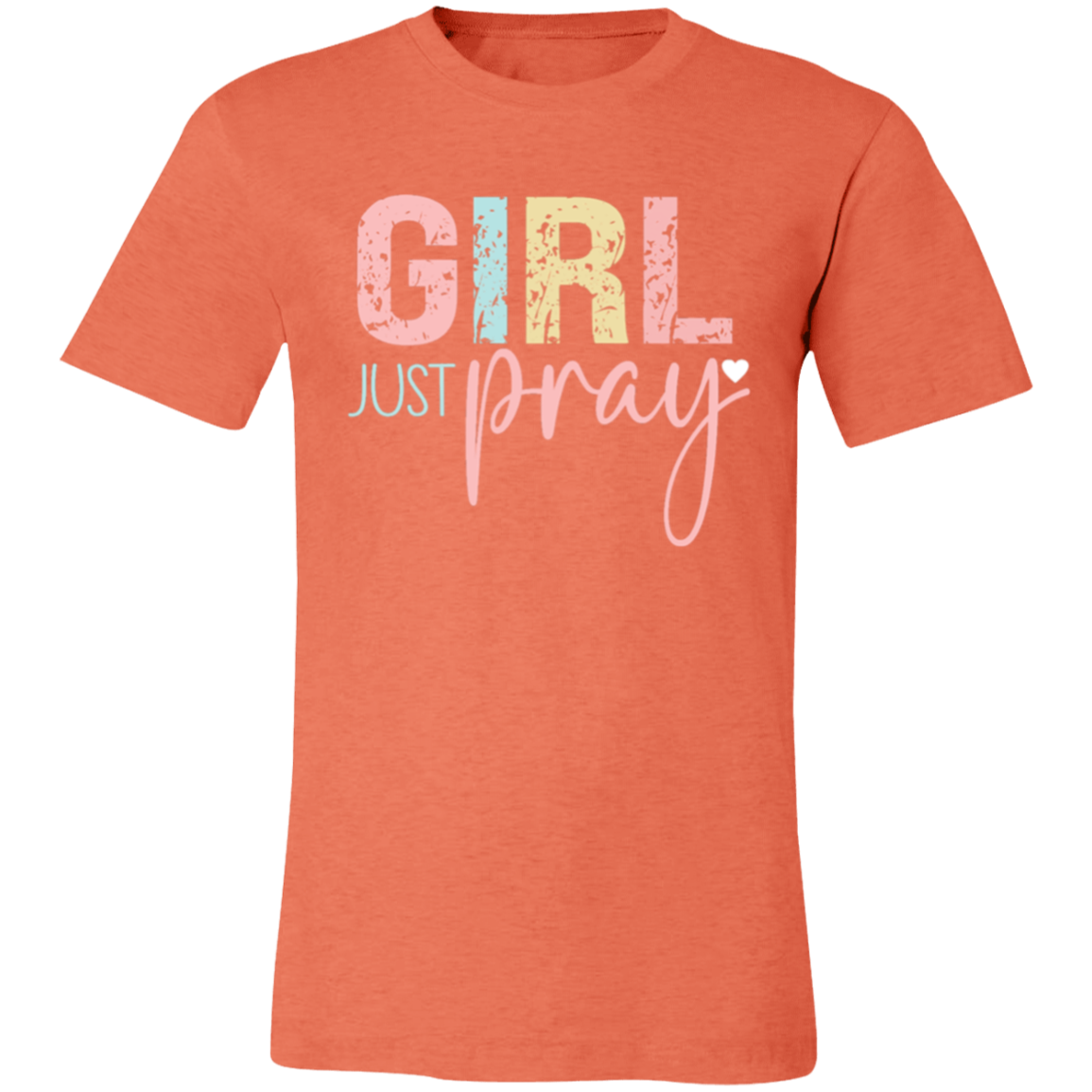 GIRL Just Pray - Unisex Jersey Short-Sleeve T-Shirt