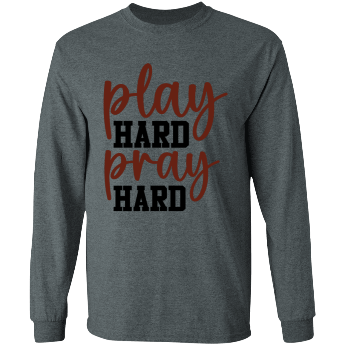 Play Hard Pray Hard - LS T-Shirt 5.3 oz.