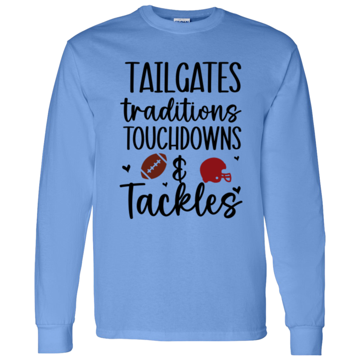 Tailgates, Traditions, Touchdowns & Tackles - LS T-Shirt 5.3 oz.