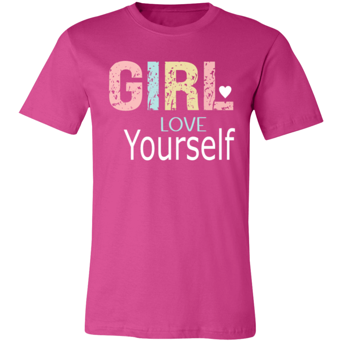 GIRL Love Yourself - Unisex Jersey Short-Sleeve T-Shirt