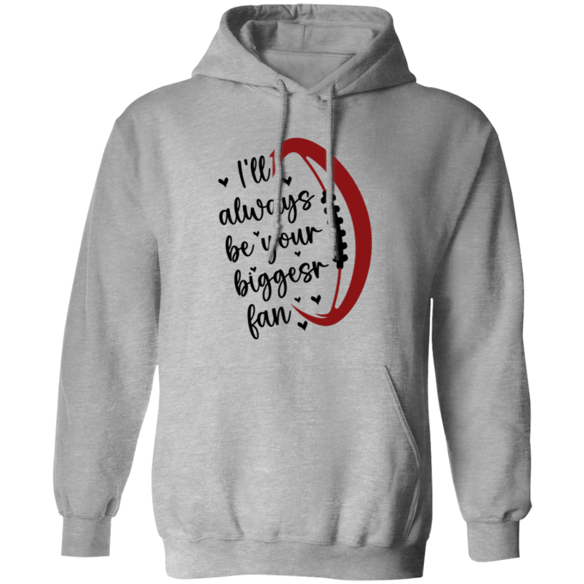 I'll Always Be Your Biggest Fan - Pullover Hoodie