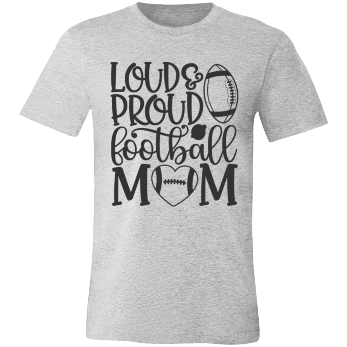 Loud Proud Football Mom - Unisex Jersey Short-Sleeve T-Shirt