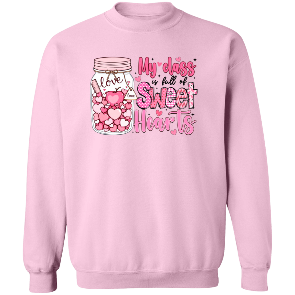 My Class is Full of Sweethearts - T-Shirt | Sweatshirt | Hoodie