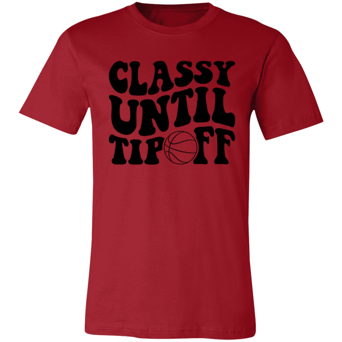 Classy Until Tip Off - Unisex Jersey Short-Sleeve T-Shirt