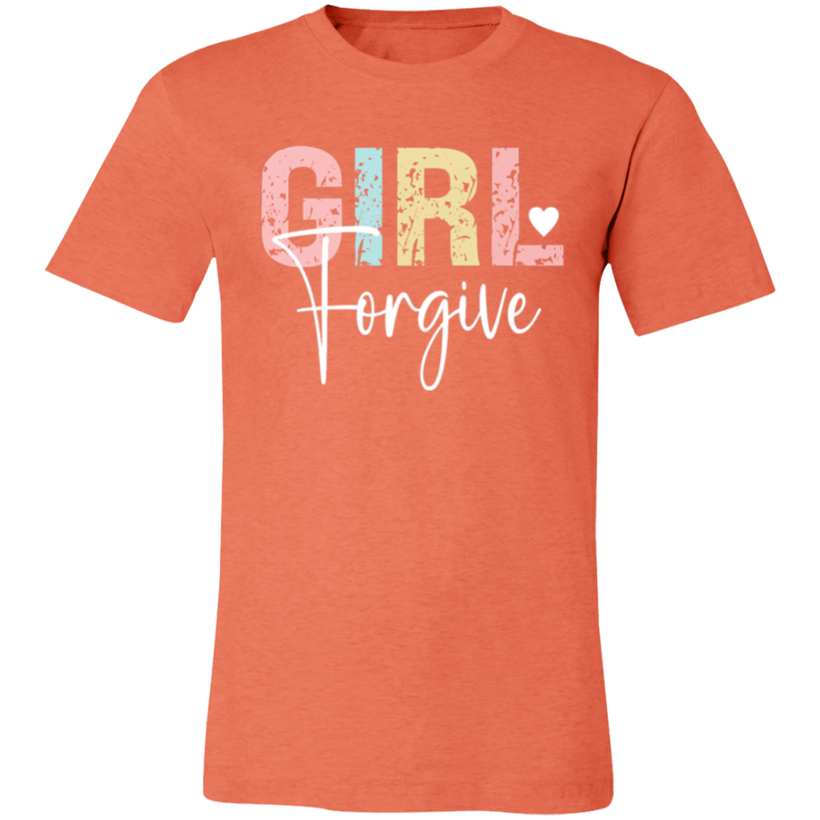 GIRL Forgive - Unisex Jersey Short-Sleeve T-Shirt