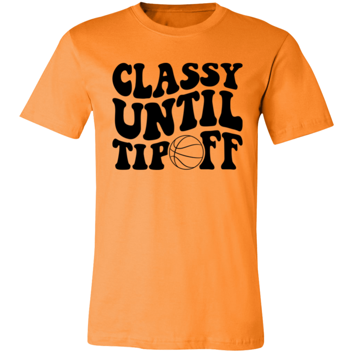 Classy Until Tip Off - Unisex Jersey Short-Sleeve T-Shirt