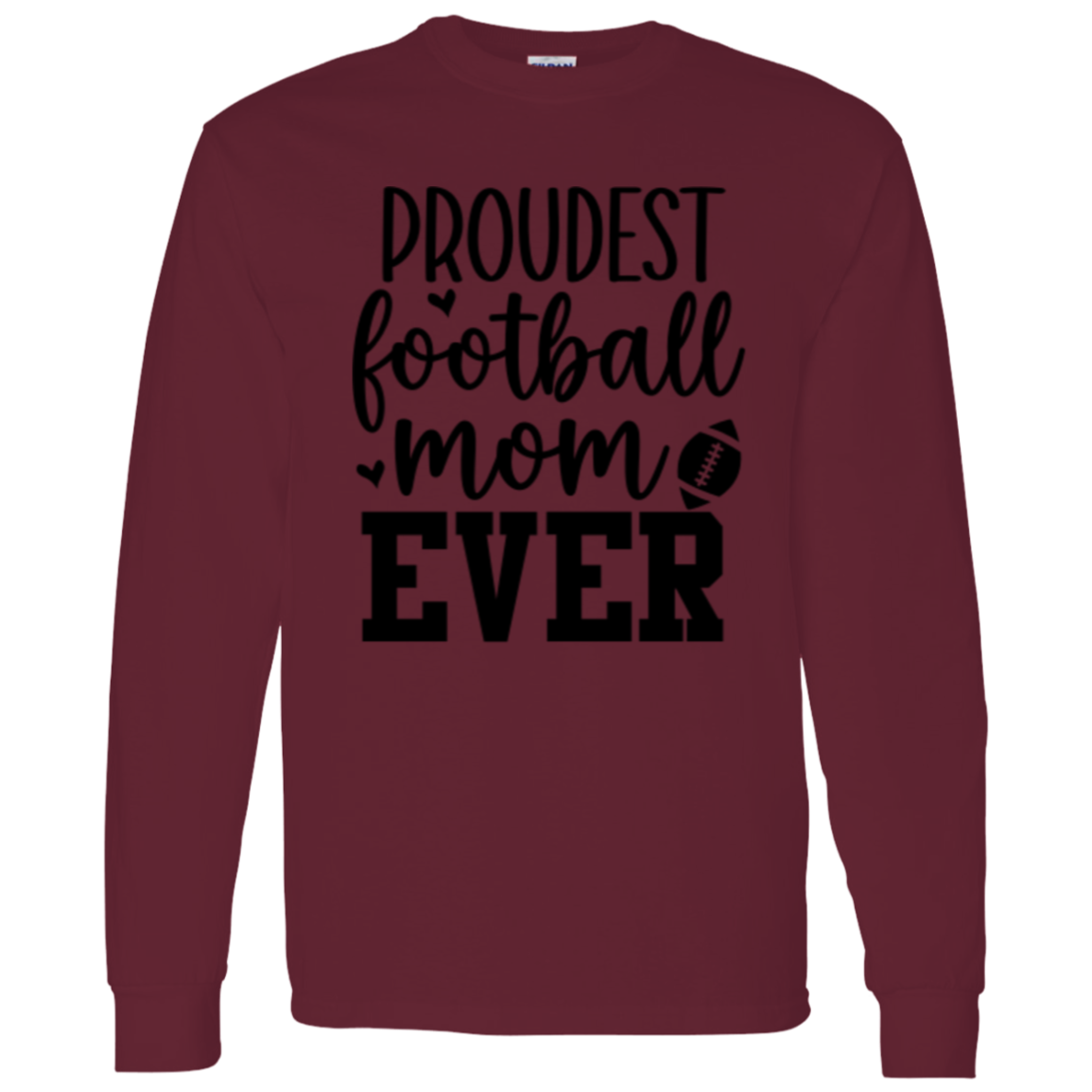 Proudest Football Mom Ever - LS T-Shirt 5.3 oz.