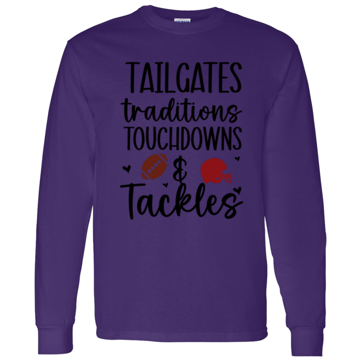 Tailgates, Traditions, Touchdowns & Tackles - LS T-Shirt 5.3 oz.