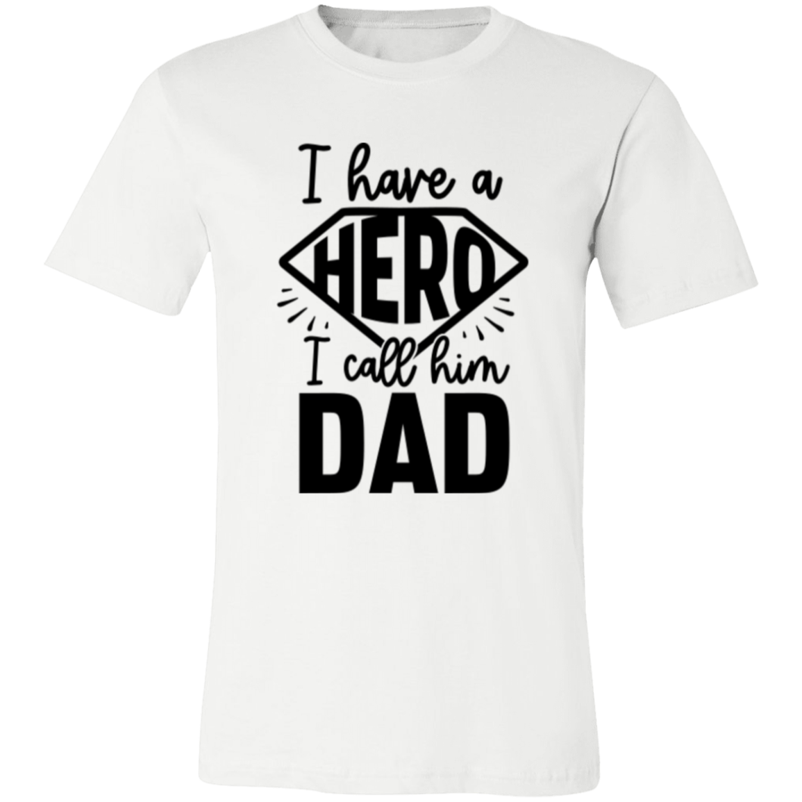 I HAVE A HERO, I CALL HIM DAD -  Unisex Jersey Short-Sleeve T-Shirt