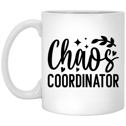 Chaos Coordinator -  11oz White Mug